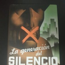 Libros de segunda mano: LA GENERACIÓN DEL SILENCIO. MEMORIAS INÉDITAS DE ELADIO DE JUAN. DEBATE 2009