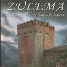 Libros de segunda mano: ZULEMA.LA ÚLTIMA PRINCESA DE ARACENA. JOSÉ ANTONIO SÁNCHEZ DELGADO. 1ªEDICIÓN. 2006.