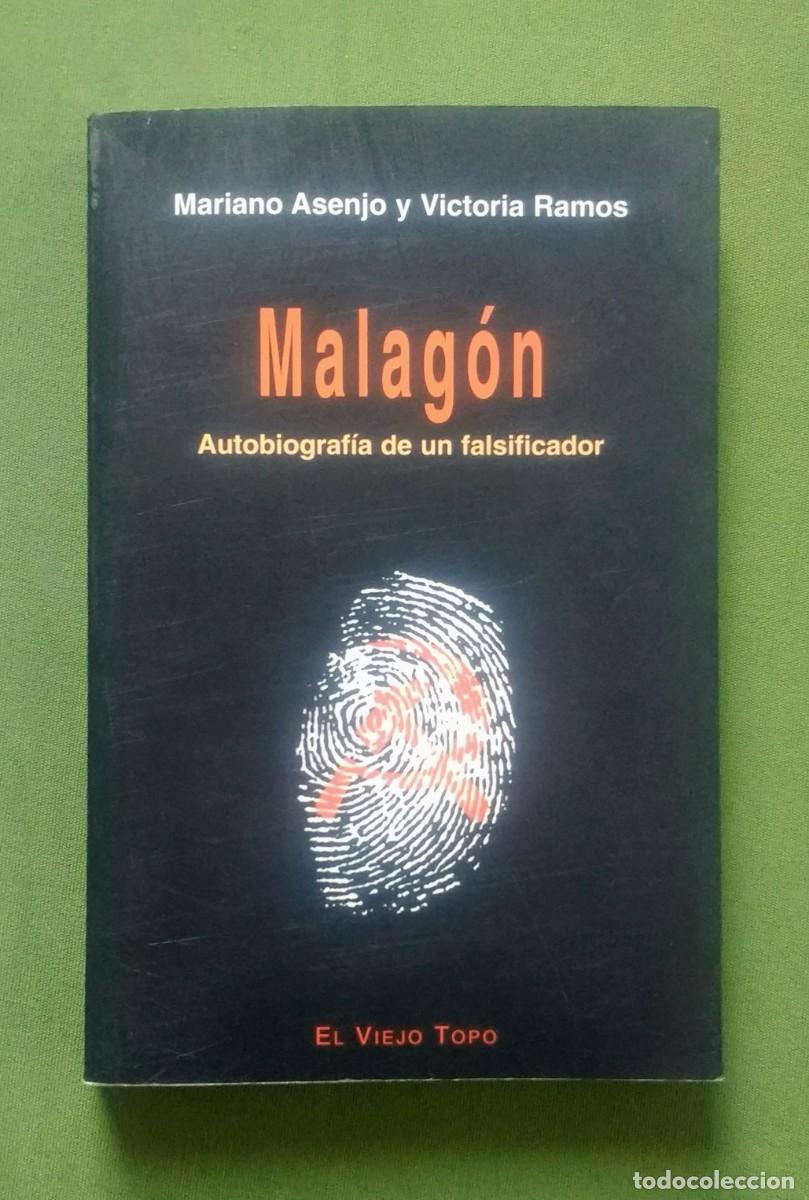 Libros de segunda mano: MALAG&Oacute;N. AUTOBIOGRAFIA DE UN FALSIFICADOR - MARIANO ASENJO Y VICTORIA RAMOS.