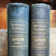 Libros de segunda mano: NAPOLEÓN: MONOGRAFÍAS HISTÓRICAS DE LA HISTORIA DEL MUNDO EN LA EDAD MODERNA