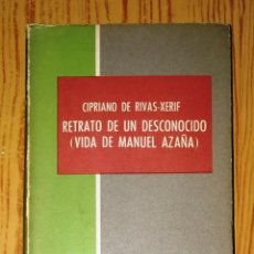 Libros de segunda mano: RETRATO DE UN DESCONOCIDO : VIDA DE MANUEL AZAÑA / CIPRIANO DE RIVAS-XERIF . - MÉXICO : OASIS, 1961