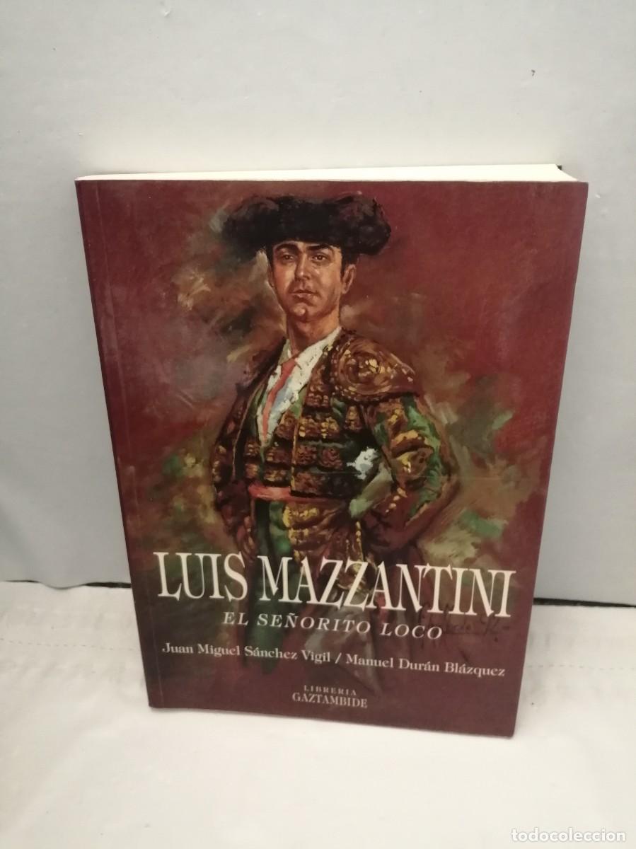 Libros de segunda mano: Luis Mazzantini. El se&ntilde;orito loco - Foto 1