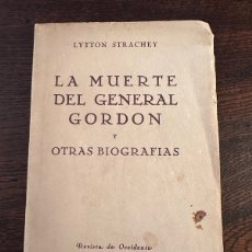 Libros de segunda mano: LA MUERTE DEL GENERAL GORDON - LYTTON STRACHEY - REV. OCCIDENTE