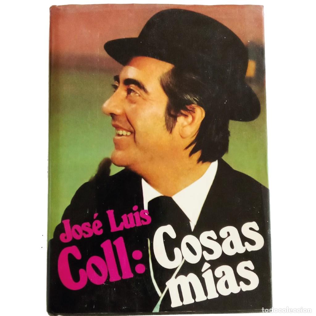 Libros de segunda mano: COSAS M&Iacute;AS. Coll, Jos&eacute; Luis - Foto 1