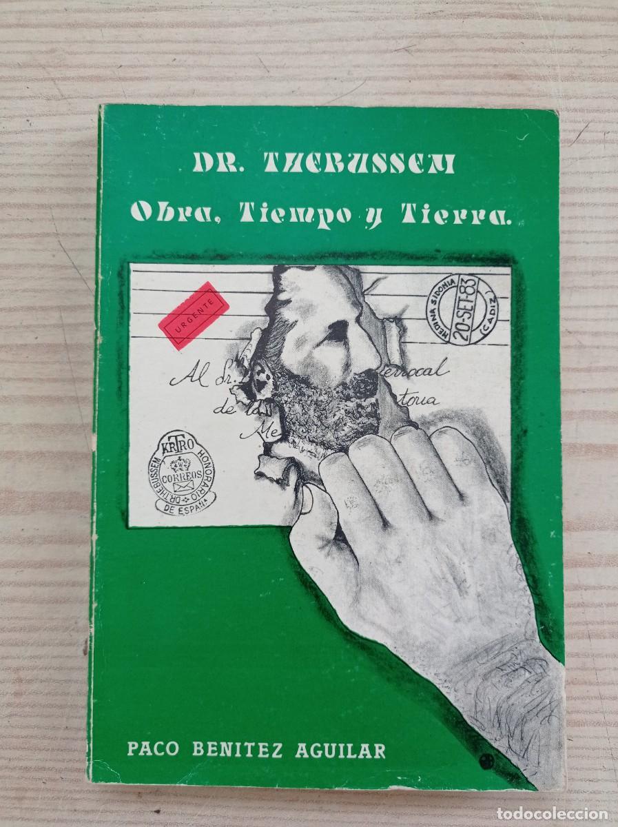 Gebrauchte B&uuml;cher: Dr. Thebusem - Obra, Tiempo Y Tierra - Paco Benitez Aguilar