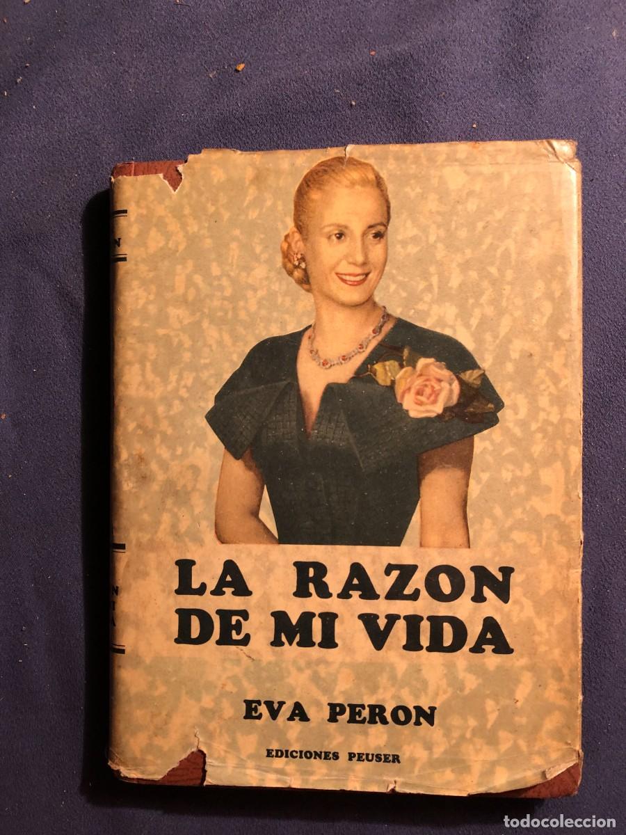 Libros de segunda mano: EVA PER&Oacute;N : - LA RAZ&Oacute;N DE MI VIDA - (PEUSER, 1952) - Foto 1