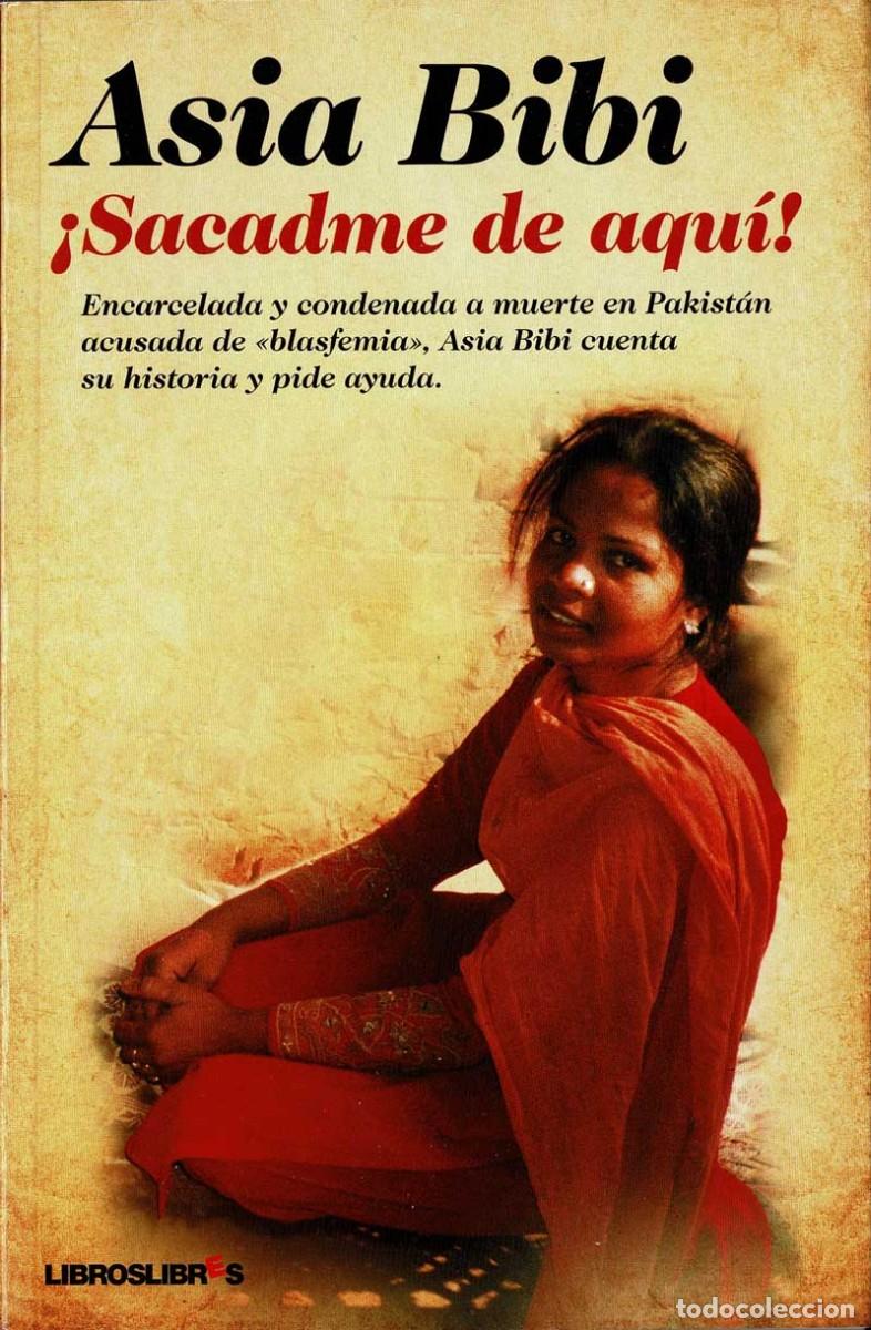 Libros de segunda mano: &iexcl;Sacadme de aqu&iacute;! - Asia Bibi - Foto 1
