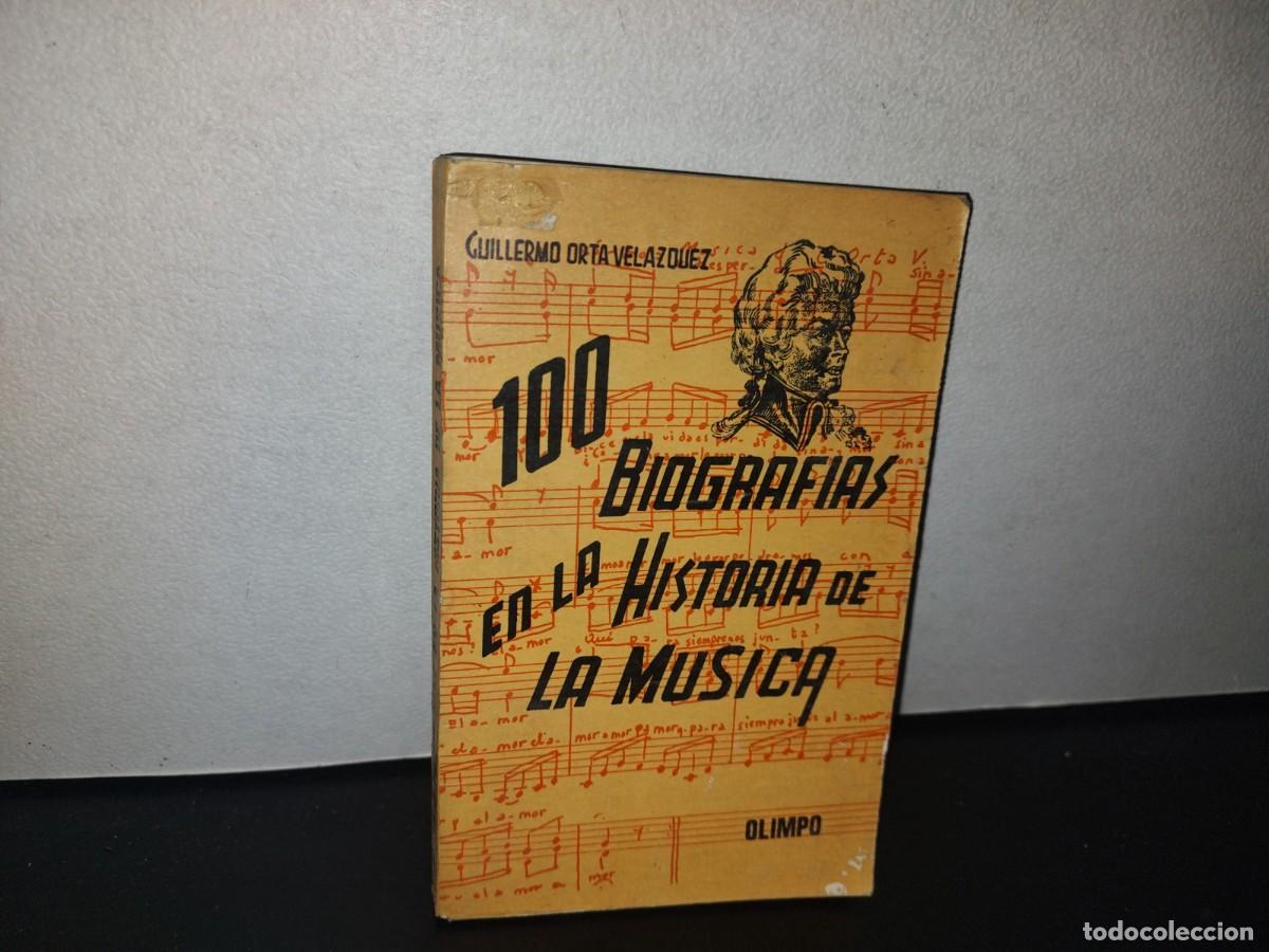 Libros de segunda mano: 85- 100 BIOGRAF&Iacute;AS EN LA HISTORIA DE LA M&Uacute;SICAGUILLERMO ORTA VEL&Aacute;ZQUEZ - 1970