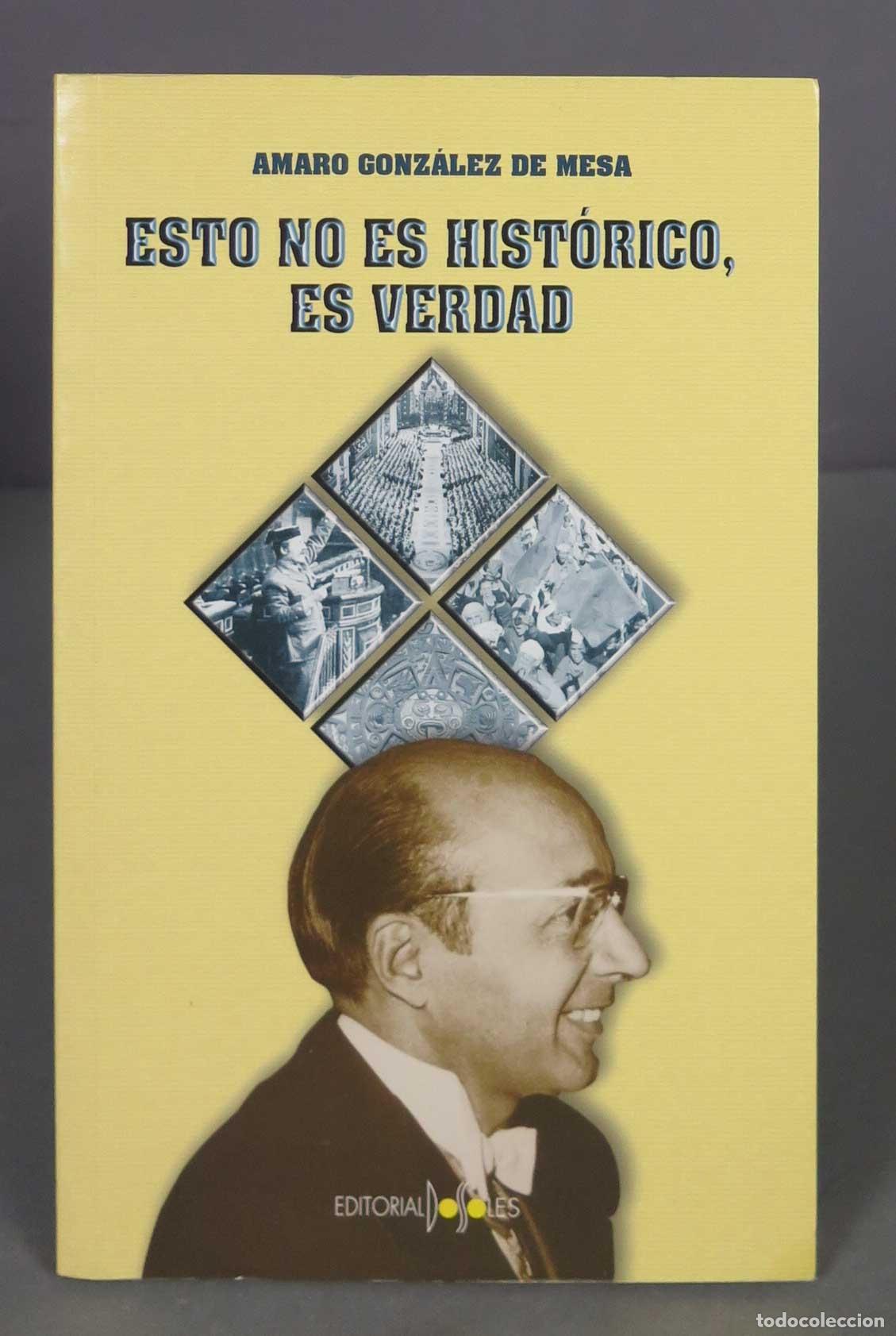 Gebrauchte B&uuml;cher: Esto no es hist&oacute;rico, es verdad. Gonz&aacute;lez de Mesa