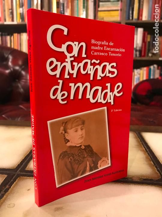 Libros de segunda mano: Con entra&ntilde;as de madre. Biograf&iacute;a de madre Encarnaci&oacute;n Carrasco Tenorio. Juan Antonio Vives