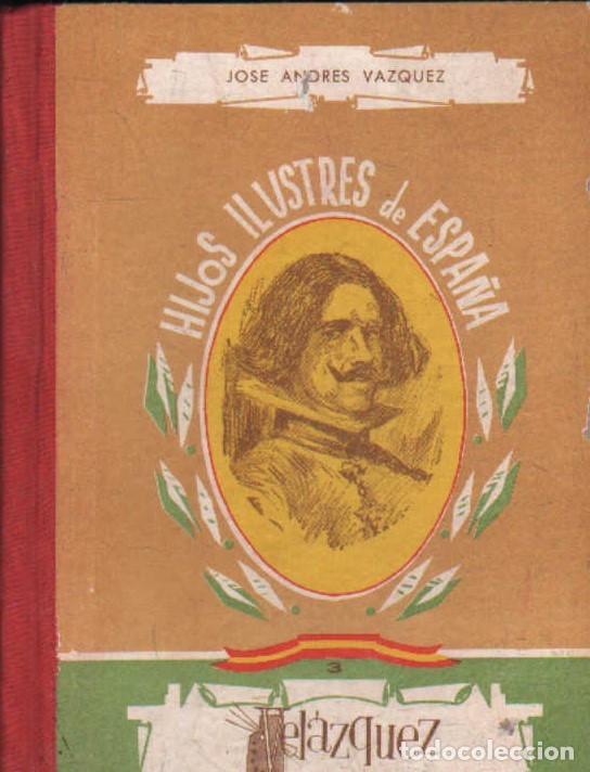 Libros de segunda mano: HIJOS ILUSTRES DE ESPA&Ntilde;A 3: VELAZQUEZ. VAZQUEZ, JOSE ANDRES. A-BI-3241