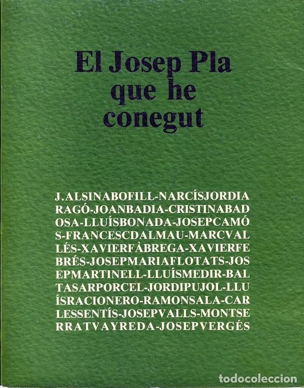 Libros de segunda mano: EL JOSEP PLA QUE HE CONEGUT VV.AA. - Foto 1