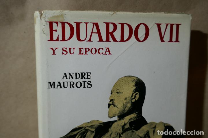Libros de segunda mano: EDUARDO VII Y SU EPOCA - ANDRE MAUROIS - Foto 2
