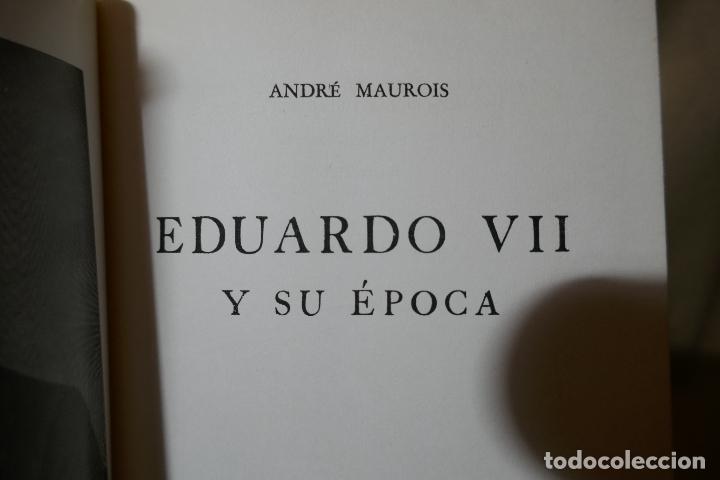 Libros de segunda mano: EDUARDO VII Y SU EPOCA - ANDRE MAUROIS - Foto 6