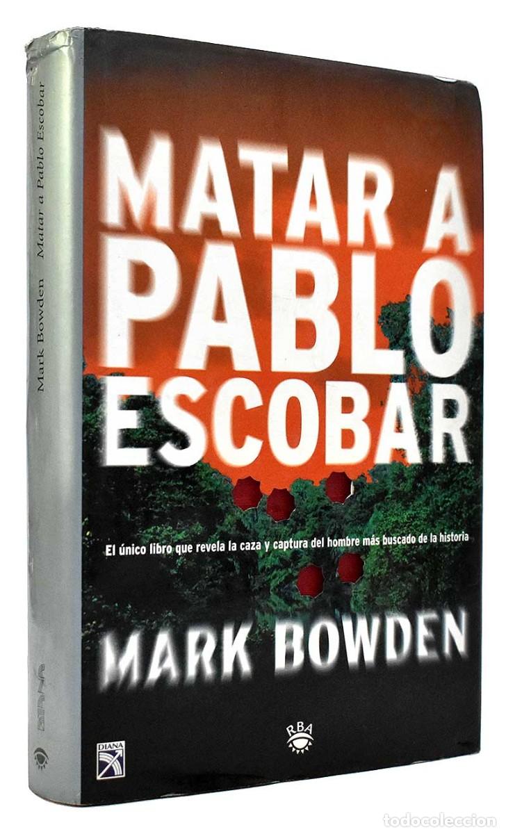 Libros de segunda mano: Matar a Pablo Escobar - Mark Bowden - Foto 1