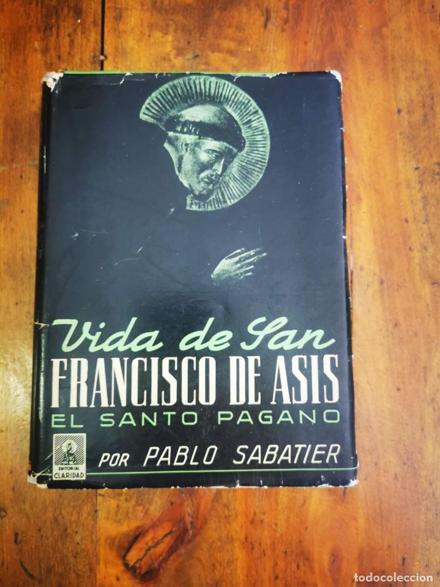 Libros de segunda mano: SABATIER, Pablo. San Francisco de As&iacute;s: El Santo pagano