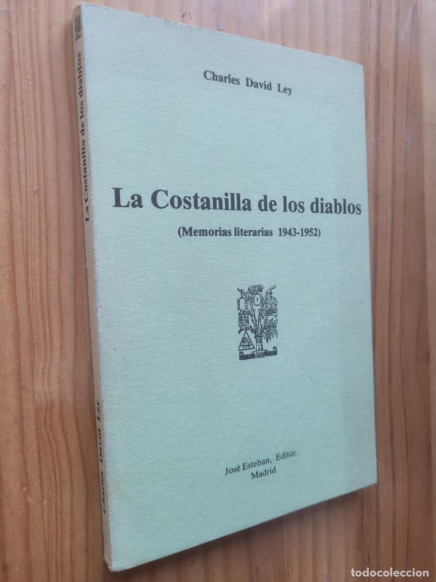 Libri di seconda mano: LA COSTANILLA DE LOS DIABLOS. MEMORIAS LITERARIAS 1943-1952 - CHARLES DAVID LEY (DEDICADO Y FIRMADO)