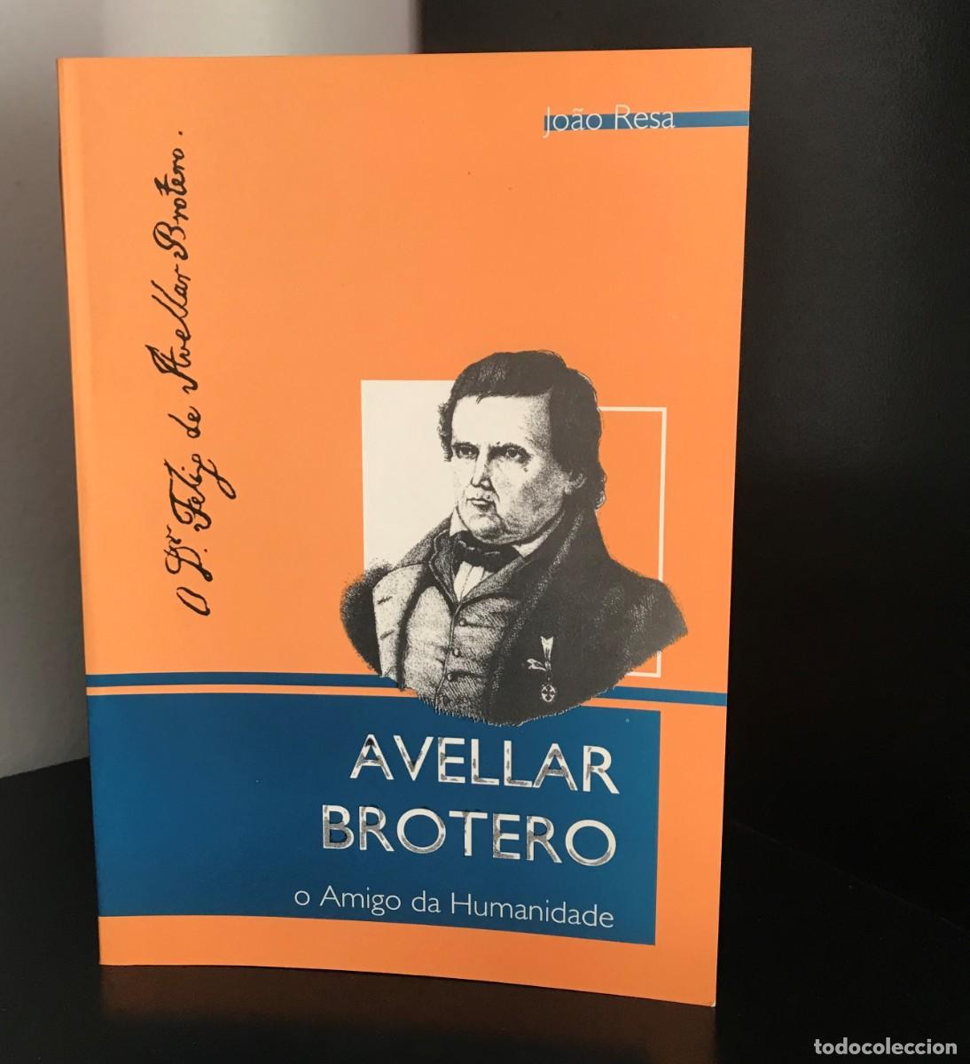 Libros de segunda mano: Avellar Brotero, o Amigo da Humanidade de Jo&atilde;o Resa