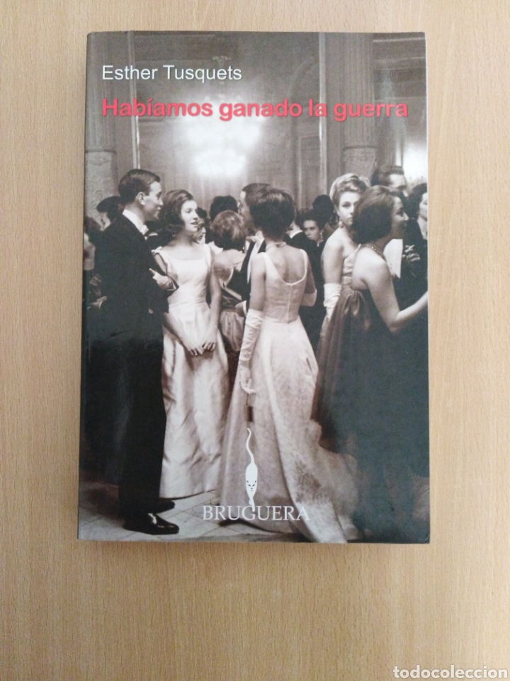 Libros de segunda mano: HAB&Iacute;AMOS GANADO LA GUERRA. Esther Tusquets - Foto 1