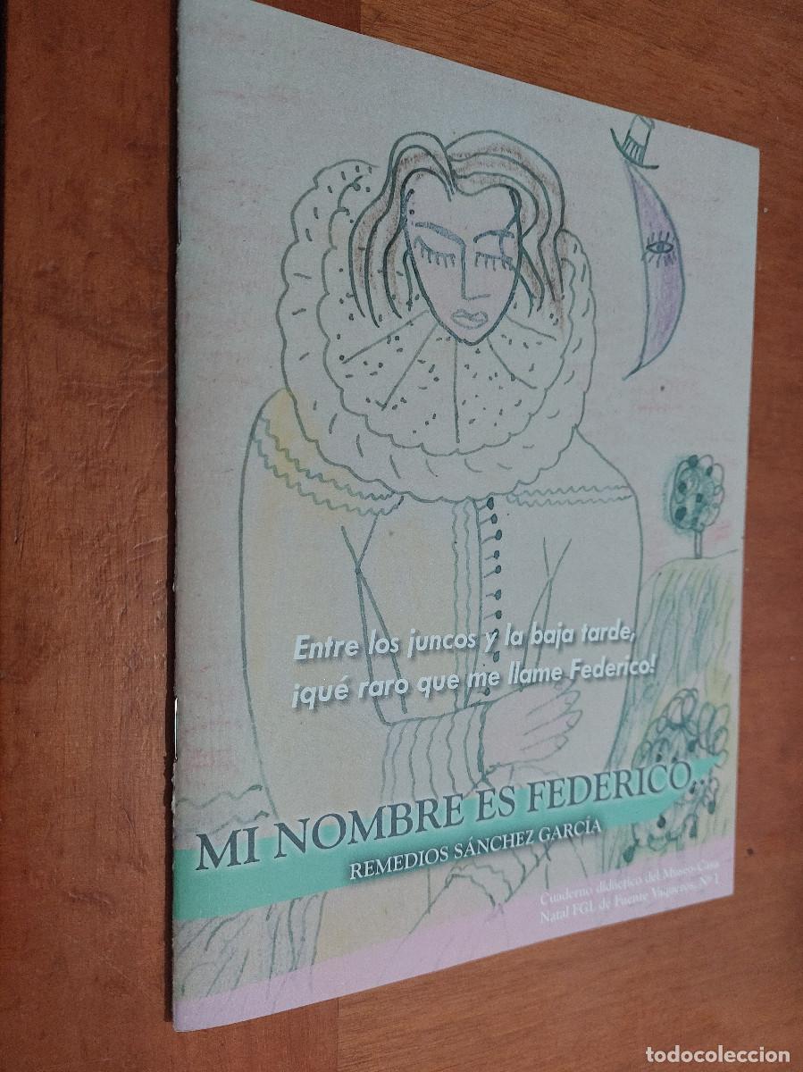 Libros de segunda mano: MI NOMBRE ES FEDERICO. REMEDIOS SANCHEZ GARC&Iacute;A. GRAPA. BUEN ESTADO. CUADERNO DID&Aacute;CTICO.