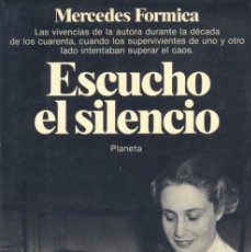 Libros de segunda mano: ESCUCHO EL SILENCIO. MERCEDES FORMICA. PLANETA, 1984 (1ª EDICIÓN)
