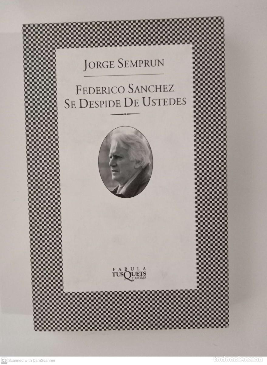 Libros de segunda mano: Federico S&aacute;nchez se despide de ustedes [Jorge Sempr&uacute;n] - Foto 1