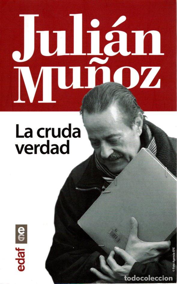 Libros de segunda mano: LA CRUDA VERDAD - JULI&Aacute;N MU&Ntilde;OZ - Foto 1
