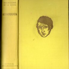Libros de segunda mano: RAMÓN GÓMEZ DE LA SERNA : AUTOMORIBUNDIA (SUDAMERICANA, 1948) PRIMERA EDICIÓN