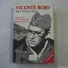 Libros de segunda mano: VICENTE ROJO. RETRATO DE UN GENERAL REPUBLICANO - JOSÉ ANDRÉS ROJO - TUSQUETS - 2006 - 2.ª EDICIÓN