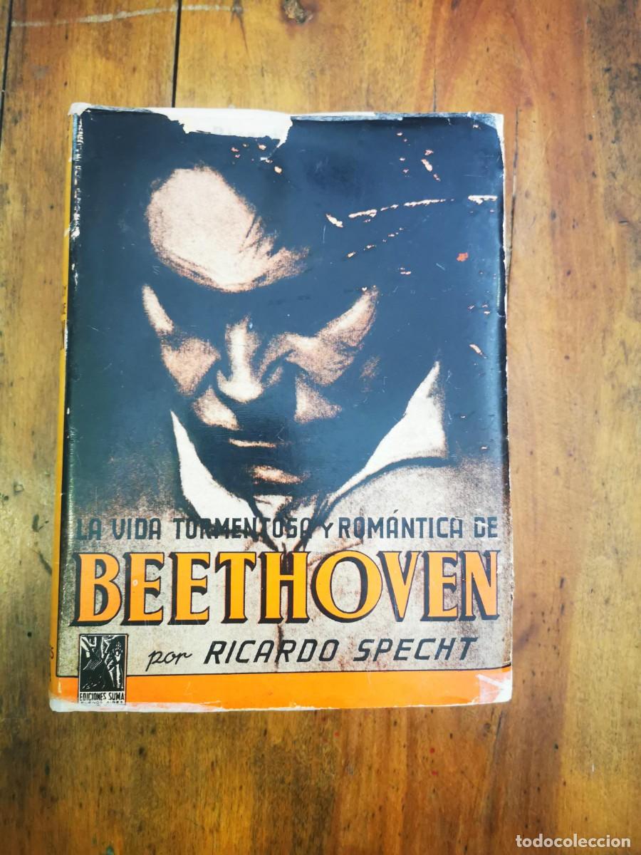 Second hand books: SPECHT, Ricardo. La vida tormentosa y rom&aacute;ntica de Beethoven