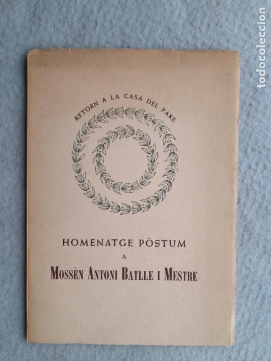 Libros de segunda mano: Homenatge P&oacute;stum a Moss&eacute;n Antoni Battle i Mestre. Retorn a la casa del Pare.