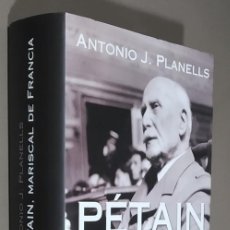 Libros de segunda mano: PÉTAIN. MARISCAL DE FRANCIA. ANTONIO J. PLANELLS. VIENA ED. 2000. 1ª EDICIÓN! EXCELENTE ESTADO!