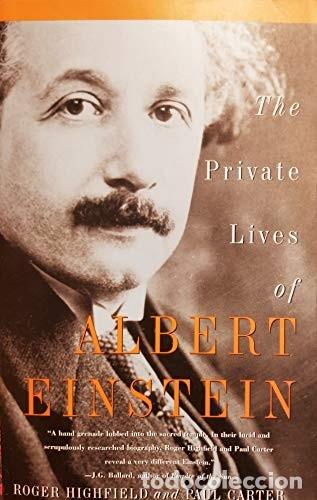 Libros de segunda mano: THE PRIVATE LIVES OF ALBERT EINSTEIN. HIGHFIELD AND CARTER. ADD