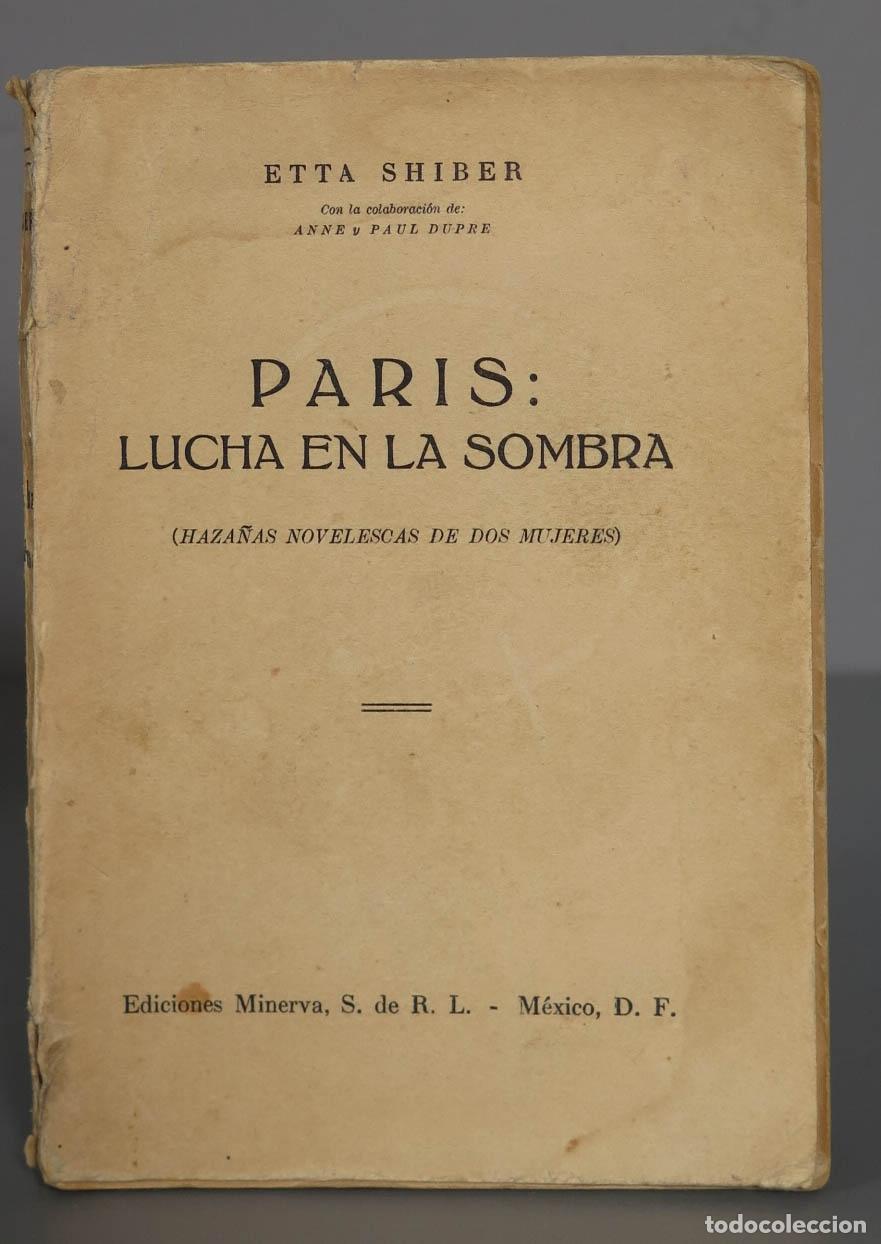 Livres d'occasion: Par&iacute;s: lucha en la sombra (haza&ntilde;as novelescas de dos mujeres). SHIBER. 1944