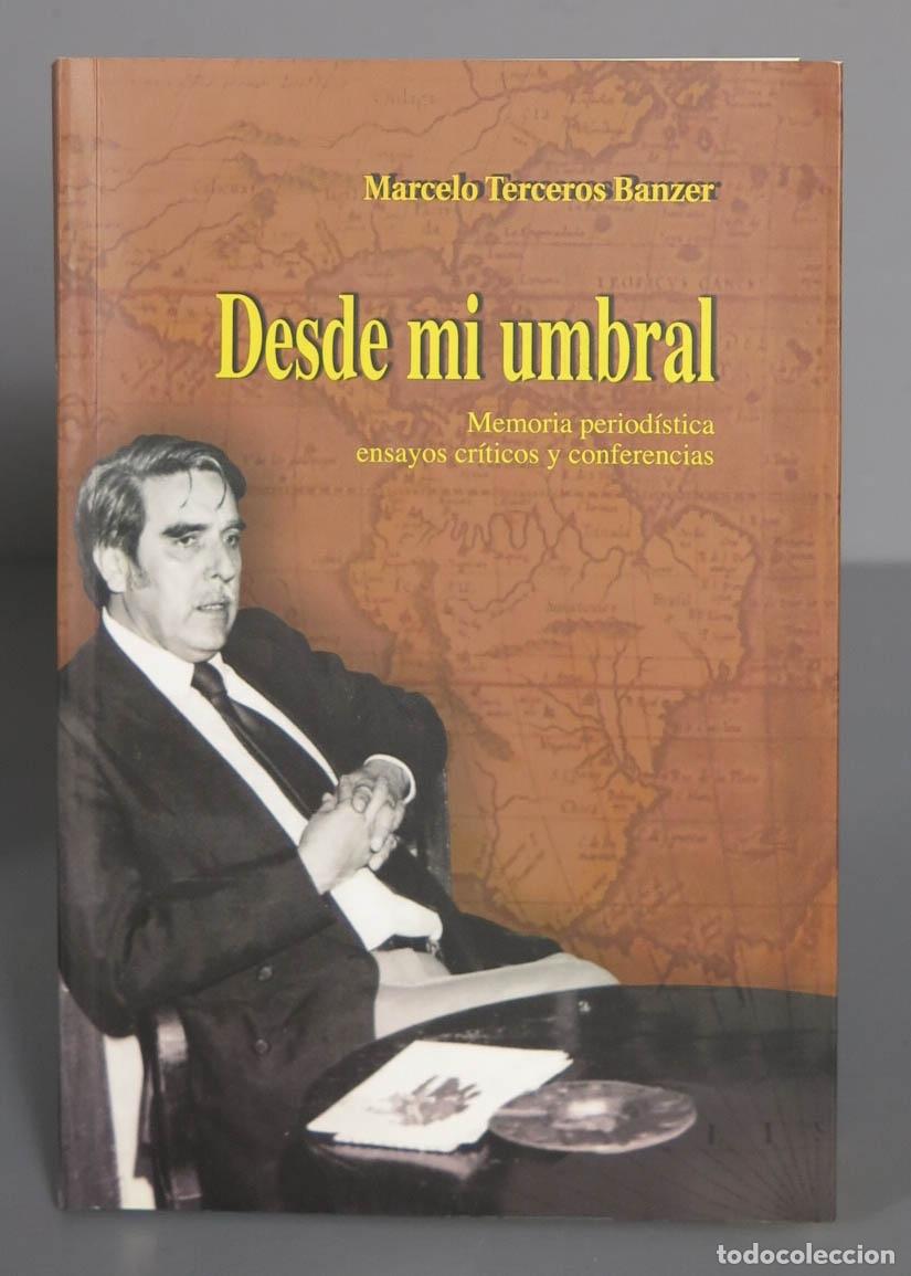 Gebrauchte B&uuml;cher: Desde mi umbral: memoria period&iacute;stica, ensayos cr&iacute;ticos y conferencias. TERCEROS BANZER