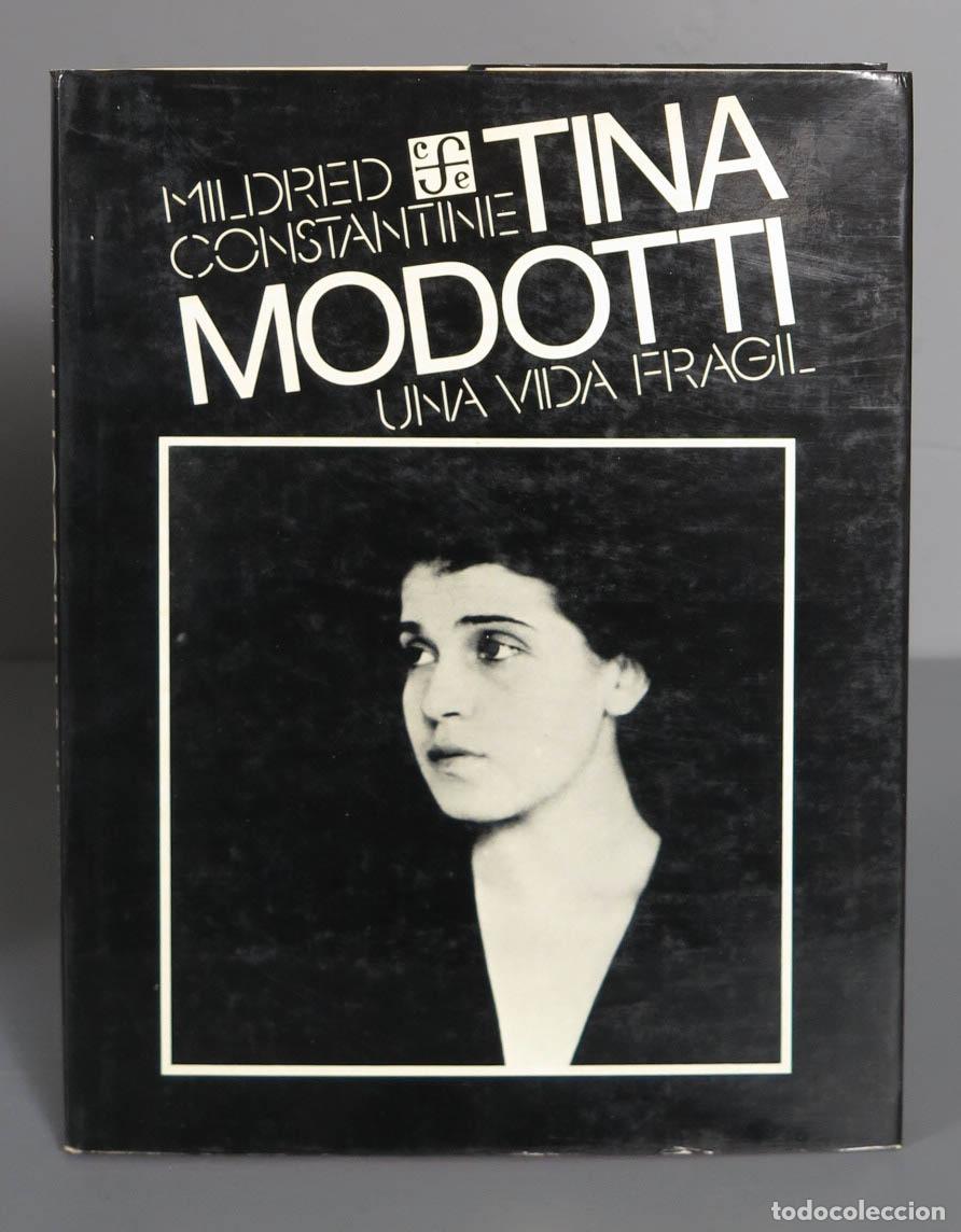 Libros de segunda mano: Tina Modotti. Una vida fr&agrave;gil. CONSTANTINE - Foto 1