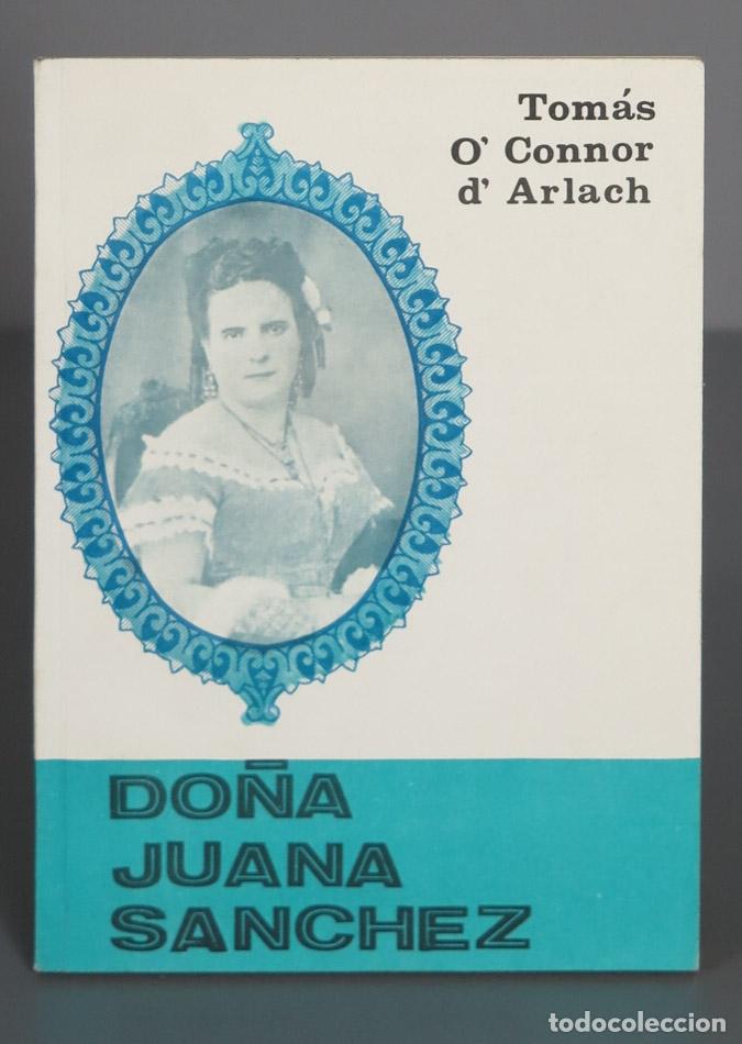 Livres d'occasion: Do&ntilde;a Juana Sanchez. Tomas O Connor d Arlach. DEDICADO POR AUTOR