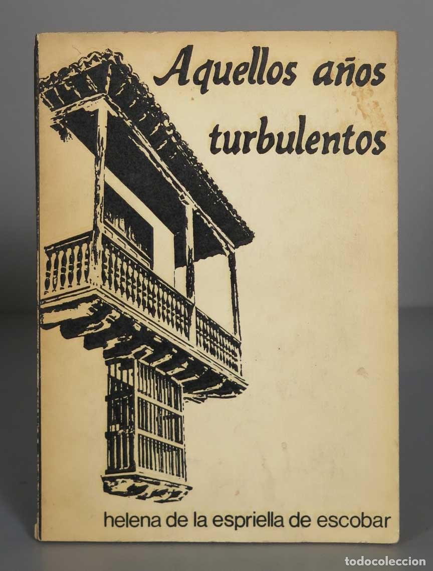Livres d'occasion: AQUELLOS A&Ntilde;OS TURBULENTOS. Espriella De Escobar. DEDICADO POR AUTORA