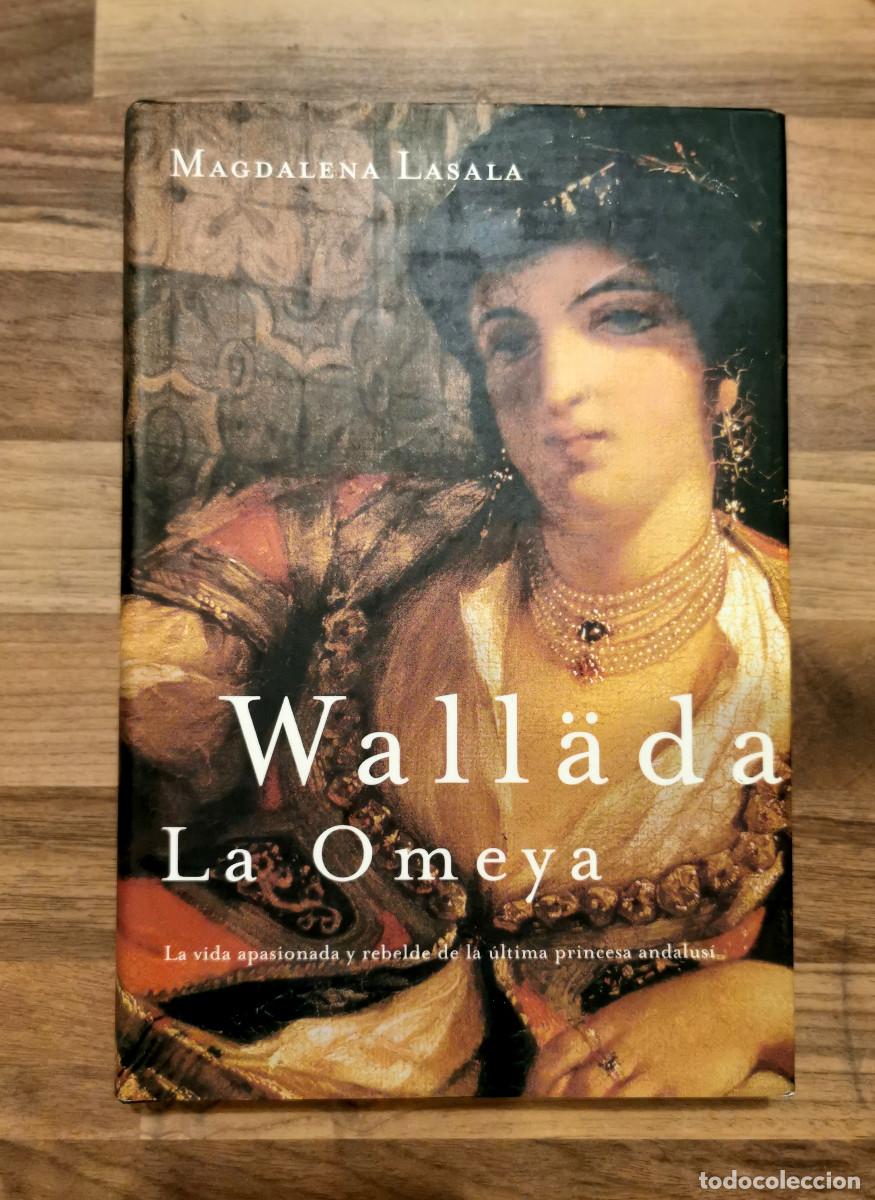 Libros de segunda mano: WALL&Auml;DA, LA OMEYA. MAGDALENA LASALA. 2003 - Foto 1