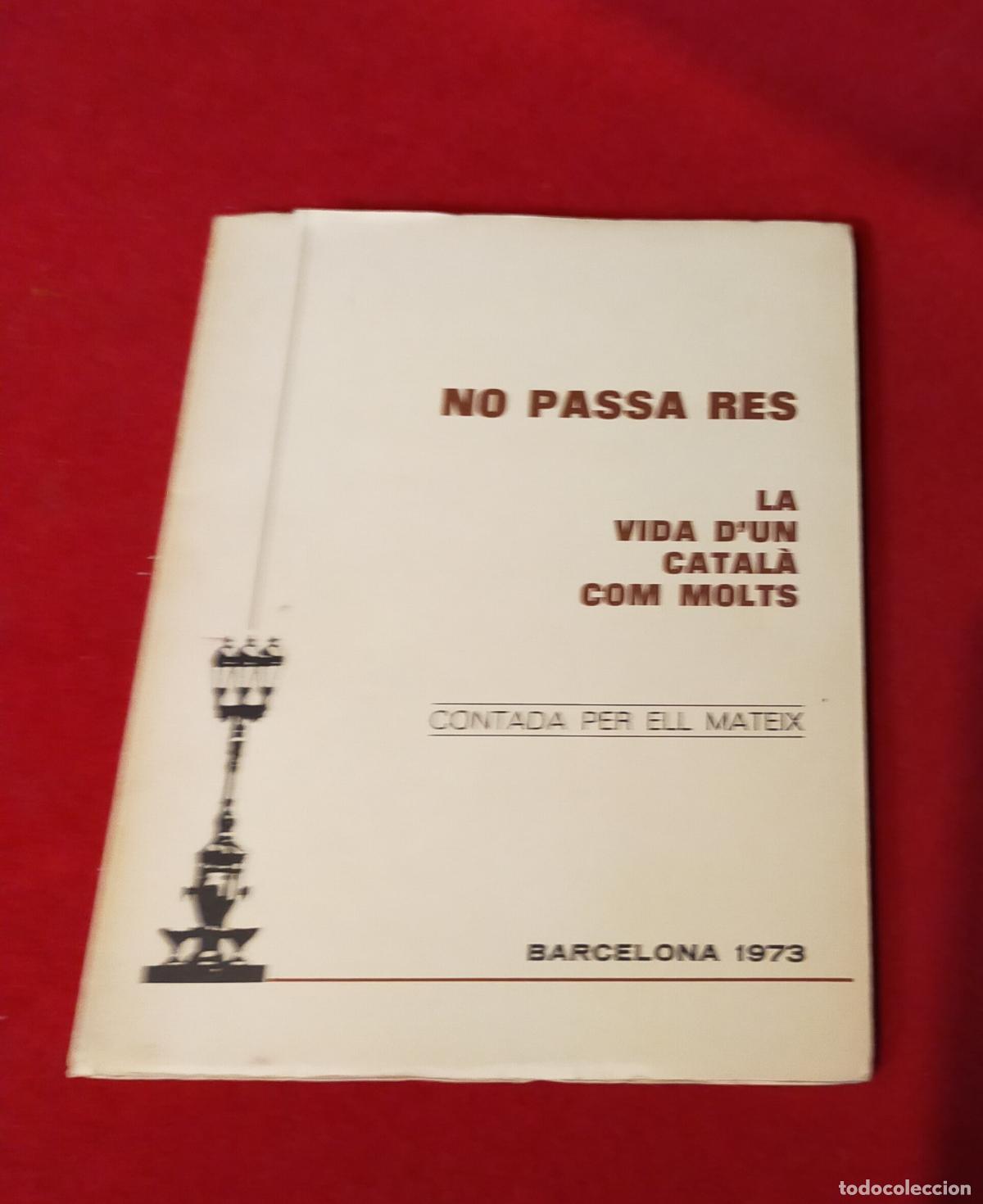 Libros de segunda mano: NO PASSA RES - La vida dun catala com molts - CATALA - Foto 1