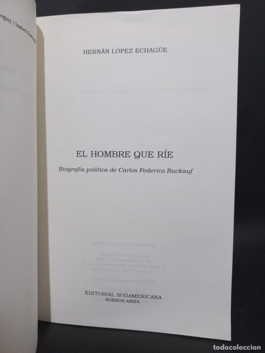 Libros de segunda mano: HERN&Aacute;N L&Oacute;PEZ ECHAG&Uuml;E - EL HOMBRE QUE R&Iacute;E - 2000 - Foto 2