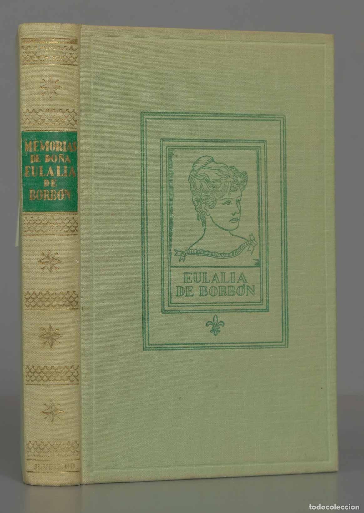 Second hand books: Memorias De Do&ntilde;a Eulalia De Borbon Infanta De Espana 1864-1931. 1954
