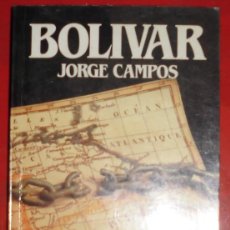 Libros de segunda mano: BOLÍVAR. JORGE CAMPOS
