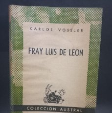 Libros de segunda mano: CARLOS VOSSLER - FRAY LUIS DE LEÓN - PRIMERA EDICIÓN - 1946