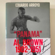 Libros de segunda mano: PANAMA AL BROWN. 1902-1951 EDUARDO ARROYO. BOXEO