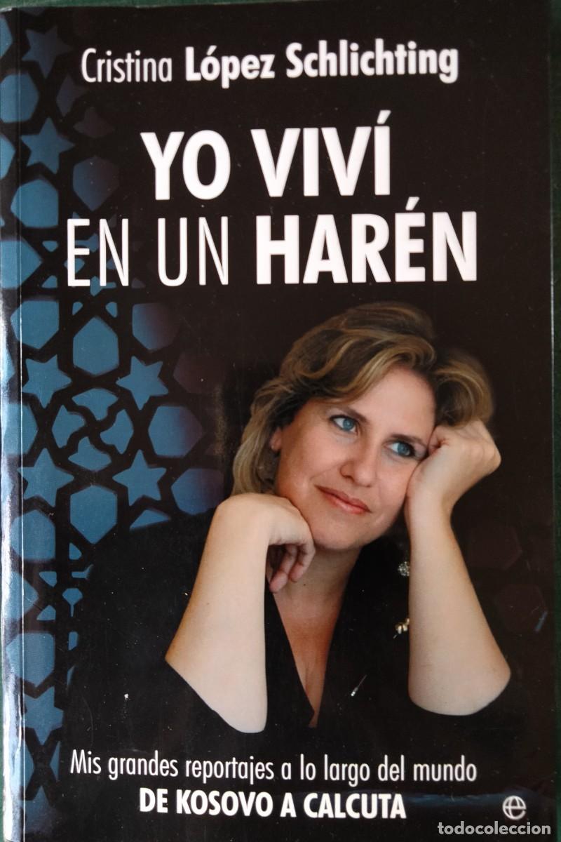 Libros de segunda mano: Cristina L&oacute;pez Schlichting-Yo viv&iacute; en un har&eacute;n.Espasa.2008.