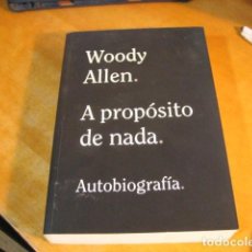 Libros de segunda mano: WOODY ALLEN-A PROPÓSITO DE NADA. AUTOBIOGRAFÍA.ALIANZA.2020. BUEN ESTADO