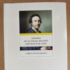 Libros de segunda mano: MEMORIAS DEL ILUSTRADO ARAGONÉS JOSÉ NICOLÁS DE AZARA / GABRIEL SÁNCHEZ ESPINOSA / 2000