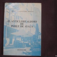 Libros de segunda mano: MANUEL FERNÁNDEZ AVELLO - EL ANTICLERICALISMO DE PÉREZ DE AYALA. OVIEDO 1975