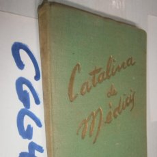 Libros de segunda mano: CATALINA DE MEDICIS